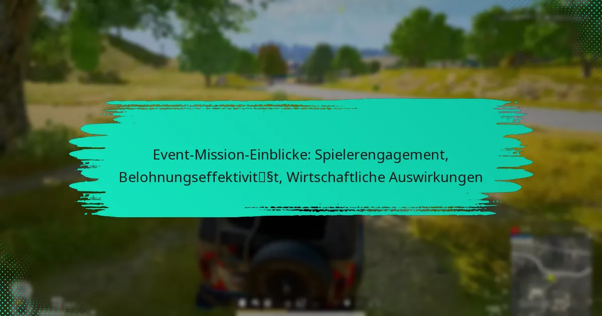 Event-Mission-Einblicke: Spielerengagement, Belohnungseffektivität, Wirtschaftliche Auswirkungen