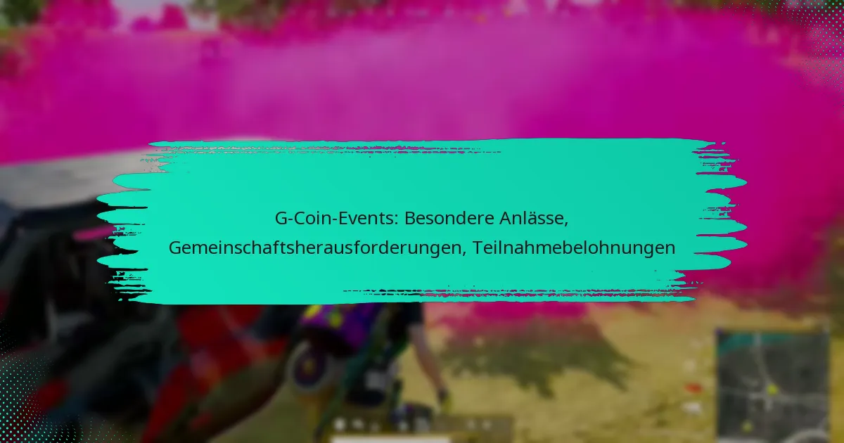 G-Coin-Events: Besondere Anlässe, Gemeinschaftsherausforderungen, Teilnahmebelohnungen