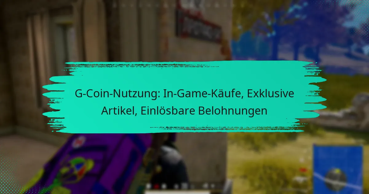 G-Coin-Nutzung: In-Game-Käufe, Exklusive Artikel, Einlösbare Belohnungen