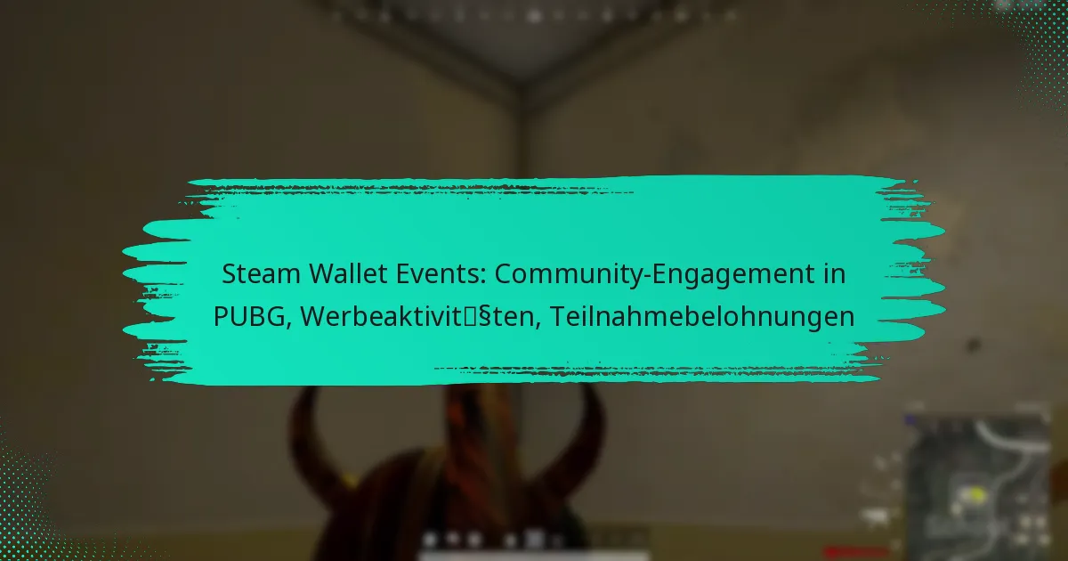Steam Wallet Events: Community-Engagement in PUBG, Werbeaktivitäten, Teilnahmebelohnungen