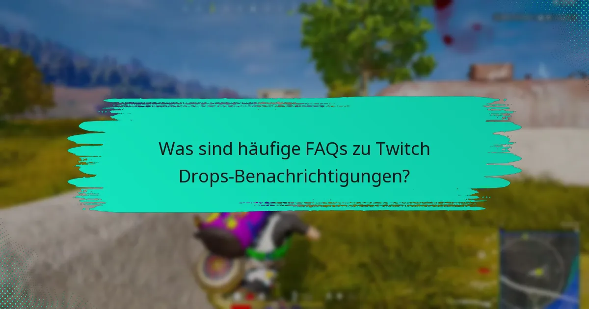 Was sind die besten Praktiken für das Verwalten von Twitch Drops-Alarmen?