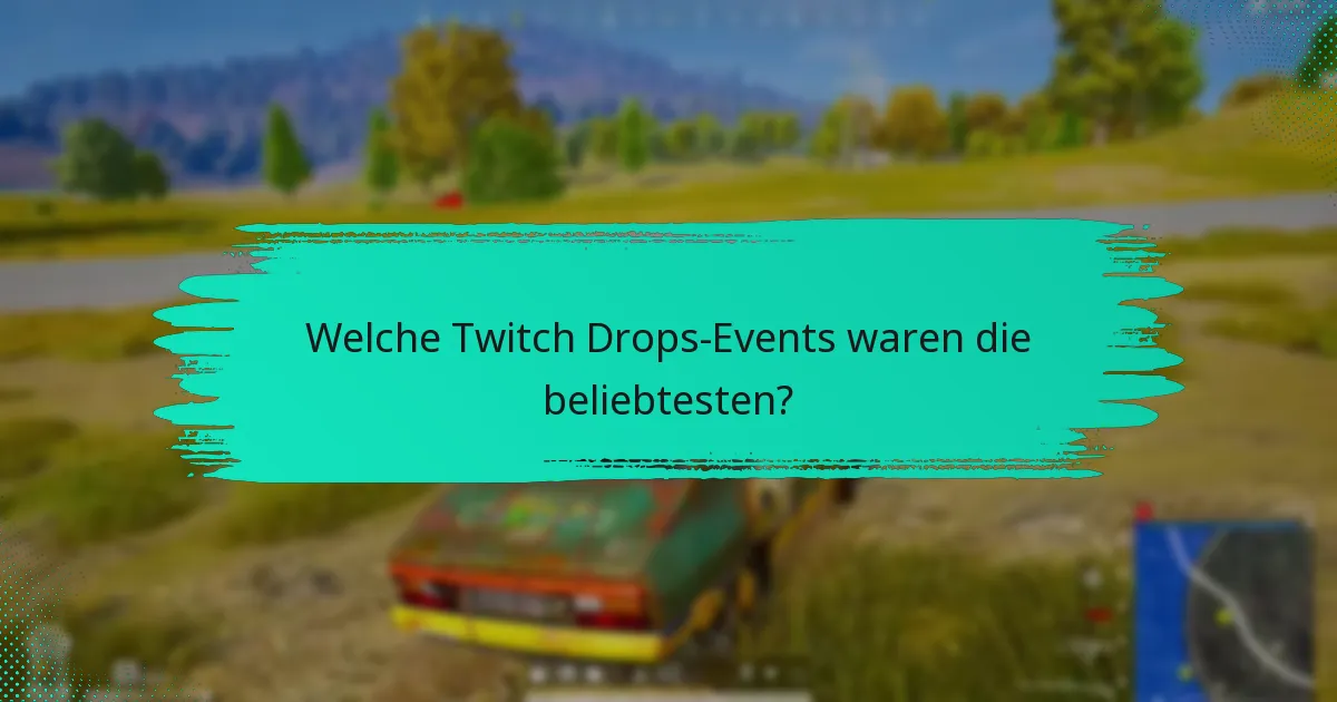 Welche Twitch Drops-Events waren die beliebtesten?